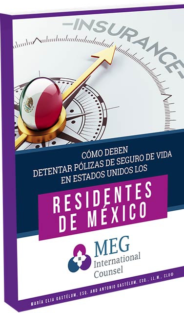 Cómo Deben Detentar Pólizas de Seguro de Vida en Estados Unidos los Residentes de México